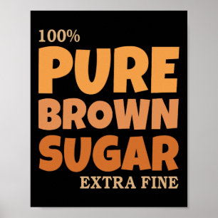 100 Reiner brauner Zucker Extra Melanin Feines Sch Poster