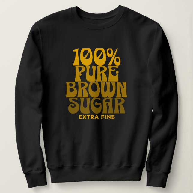 100 % reiner brauner Zucker Melanin Unisex Sweatshirt (Design vorne)