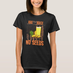 100 Saft ohne Samen Spaß T-Shirt