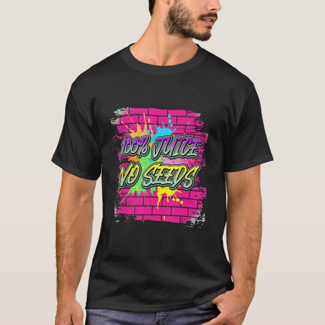 100 Saft ohne Samen Sprichwort T-Shirt (Vorderseite)