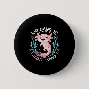 100. Schultag 100 Tage ist Alotl School Axolo Button