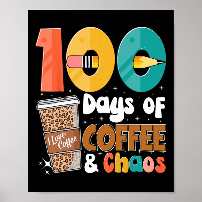 100. Schultag 100 Tage Kaffee für Lehrer Poster (Vorne)