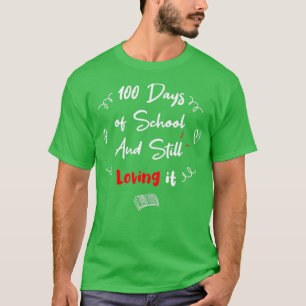 100. Schultag und immer noch lieben es lustig und T-Shirt