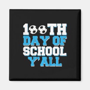 100. Schultag Y'all Fußball 100 Tage Schule Magnet