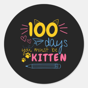100 Schultage Du musst Kittenkatzenlehrer sein Runder Aufkleber