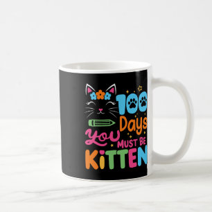100 Schultage Du musst mich kätzchen lassen. Kaffeetasse