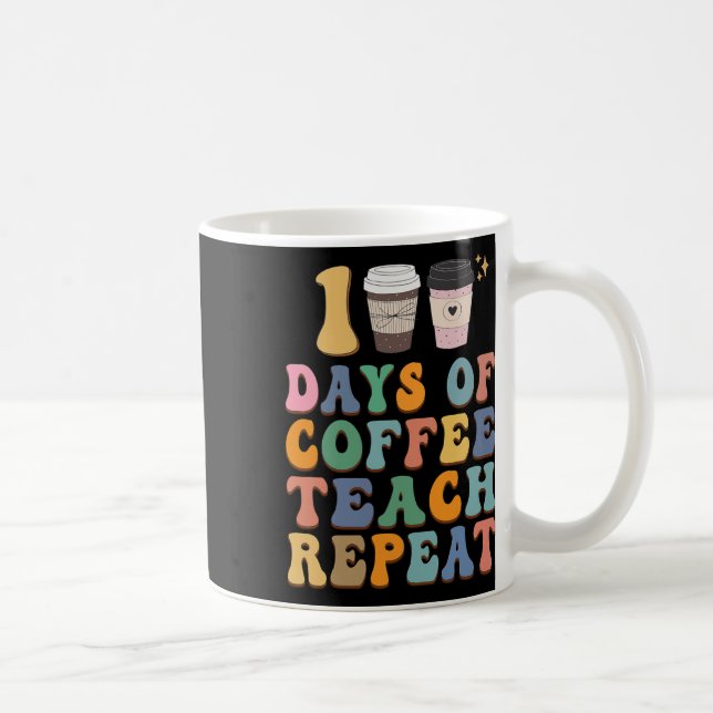 100 Schultage für Teacher Coffee Lover Kaffeetasse (Rechts)
