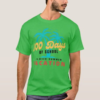 100 Schultage Naher Sommerurlaub 25 T-Shirt