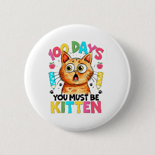100 Schultage Sie müssen 100 Tage alt sein Button
