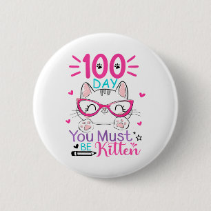 100 Schultage Sie müssen Kitten Katze 100 Tage Button
