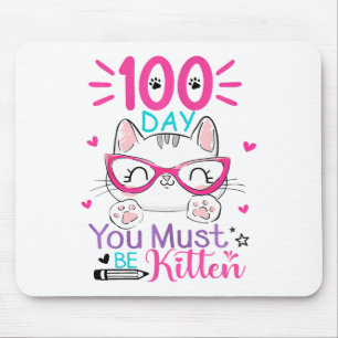 100 Schultage Sie müssen Kitten Katze 100 Tage Mousepad