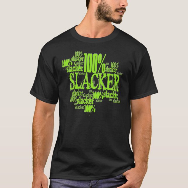 100% Slacker - grundlegender dunkler T - Shirt (Vorderseite)