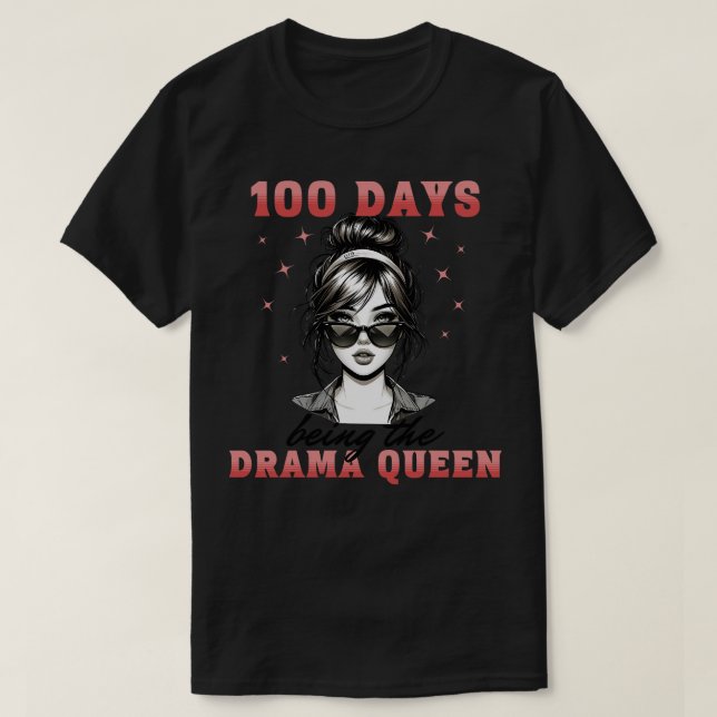100 Tage als Drama-Königin T-Shirt (Design vorne)