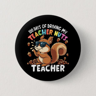 100 Tage, an denen ich mein Lehrer Nüsse Eichhörnc Button