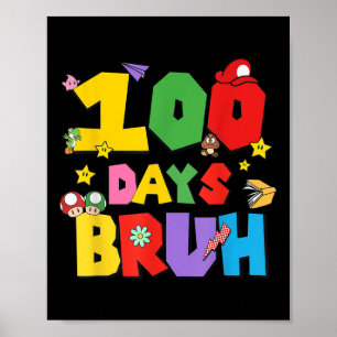 100 Tage Bruh Funny 100. Tag der Schule für Kinder Poster