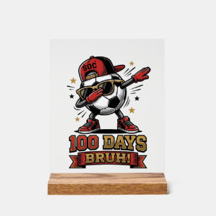 100 Tage Bruh Fußball Dabbing-Shirt-Design_1 Acrylschild