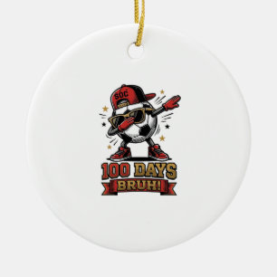 100 Tage Bruh Fußball Dabbing-Shirt-Design_1 Keramik Ornament