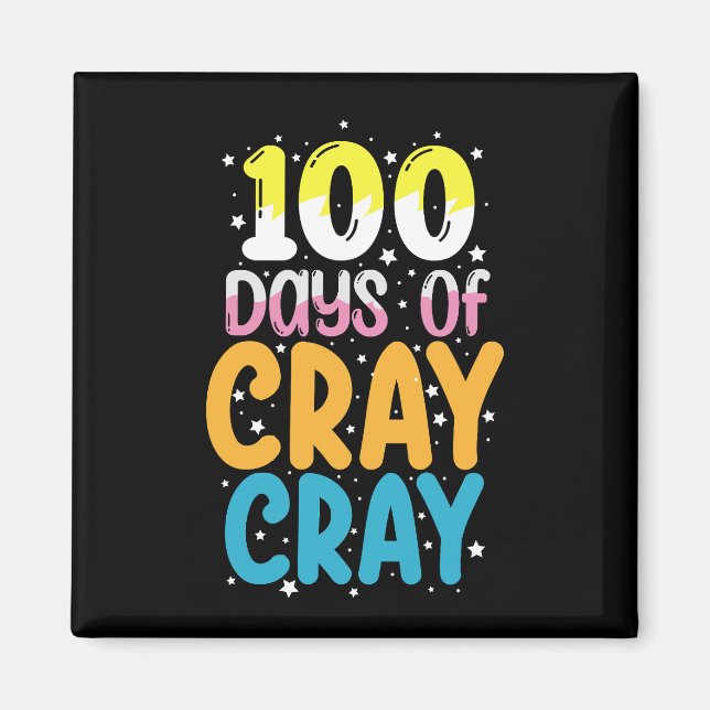 100 Tage Cray Cray 100. Schullehrer Magnet (Vorne)