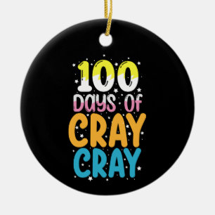100 Tage Cray Cray 100. Tag des Schul-Lehrers Keramik Ornament