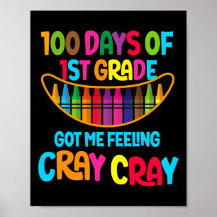 100 Tage der 1. Klasse Got ich Gefühl Cray Cray Te Poster