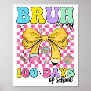 100 Tage der Schule Bruh an meinem 100. Poster