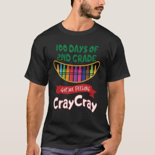 100 Tage des zweiten Grades Got Gefühl Cray Cray_1 T-Shirt