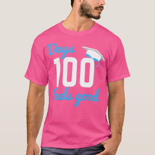 100 Tage fühlen sich gut Abschluss Geschenk T-Shirt