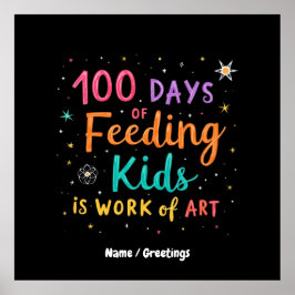 100 Tage Fütternd Kinder ist ein Kunstwerk: Poster