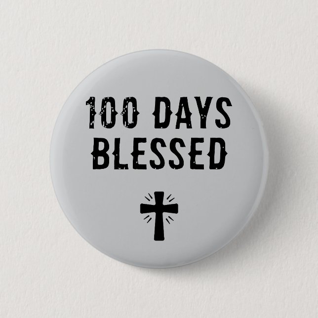 100 Tage gesegnet - 100. Schultag christlich Button (Vorderseite)