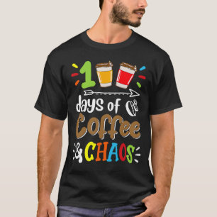 100 Tage Kaffee & Chaos 100. Schultee T-Shirt