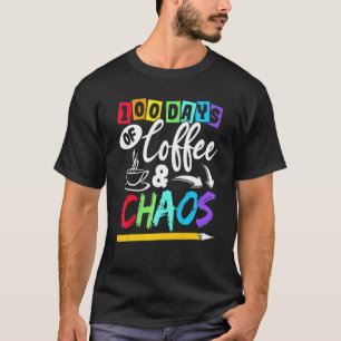 100 Tage Kaffee & Chaos 100 Tage Schulunterricht T-Shirt