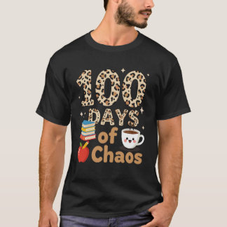 100 Tage Kaffee Chaos Lehrer 100. Schultag T-Shirt