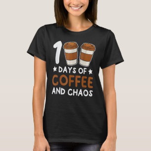 100 Tage Kaffee & Chaos Lustiger Lehrer 100. Tag T-Shirt