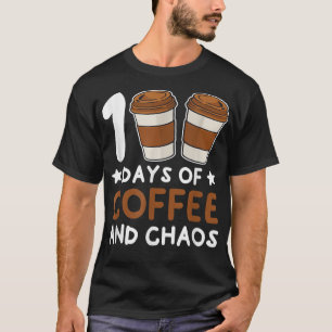 100 Tage Kaffee & Chaos Lustiger Lehrer 100. Tag T-Shirt