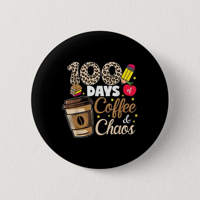100 Tage Kaffee Chaos Shirt 100. Tag Button (Vorderseite)