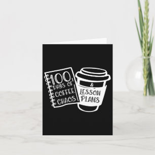 100 Tage Kaffee Chaos Spaß Lehrer T-Shirts Karte