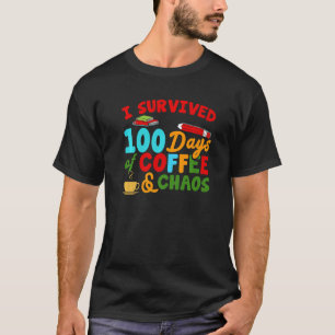 100 Tage Kaffee & Chaos überlebt Lehrer 100. T-Shirt