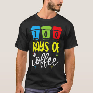 100 Tage Kaffee Schule Lehrer Koffeiniert Kopie T-Shirt