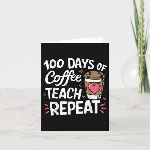 100 Tage Kaffee Teach wiederholen 100 Tage Schule Karte
