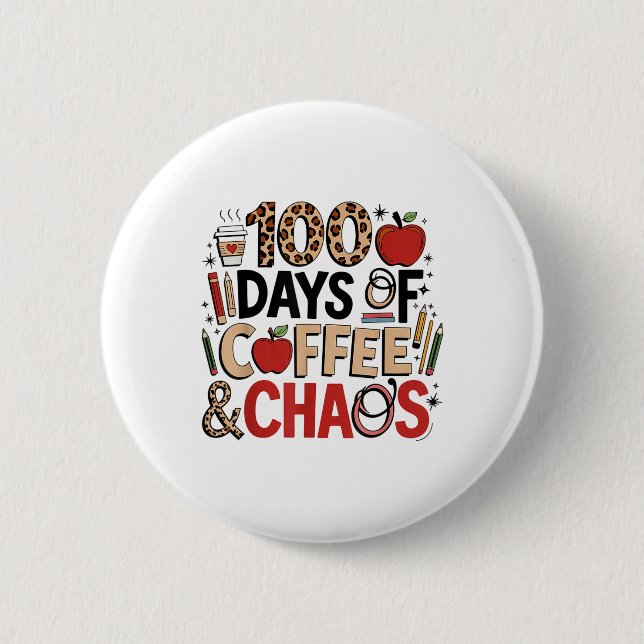 100 Tage Kaffee und Chaos 100. Schultag Button (Vorderseite)