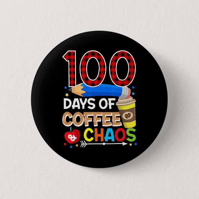 100 Tage Kaffee und Chaos - 100. Schultag Button (Vorderseite)