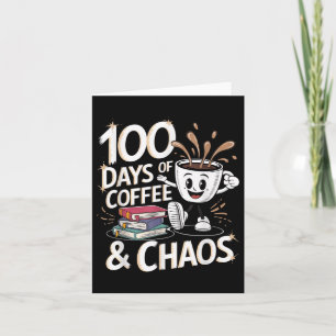 100 Tage Kaffee und Chaos 100. Schultag Karte
