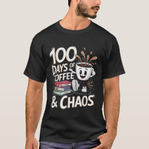100 Tage Kaffee und Chaos 100. Schultag T-Shirt