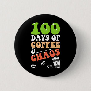 100 Tage Kaffee und Chaos 100 Tage Schullehrer Button