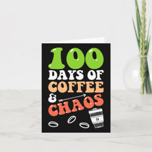 100 Tage Kaffee und Chaos 100 Tage Schullehrer Karte