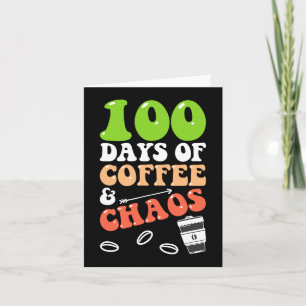 100 Tage Kaffee und Chaos 100 Tage Schullehrer Karte