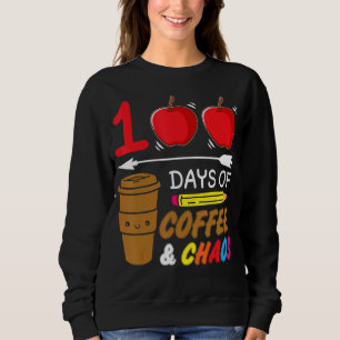 100 Tage Kaffee und Chaos Lehrerin Student Sweatshirt