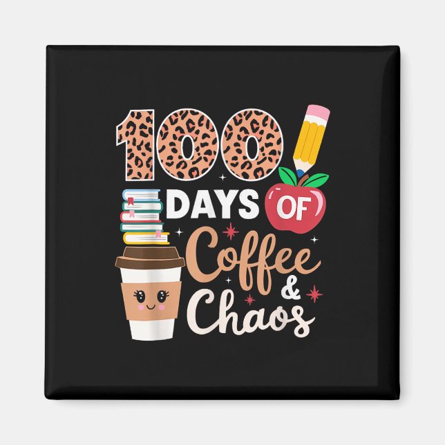 100 Tage Kaffee- und Chaoslehrer 100. Tag Magnet (Vorne)