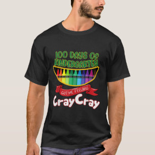 - 100 Tage Kindergarten Got ich Gefühl Cray Cra T-Shirt