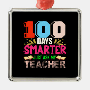 100 Tage klüger Frag einfach meinem Lehrer Ornament Aus Metall